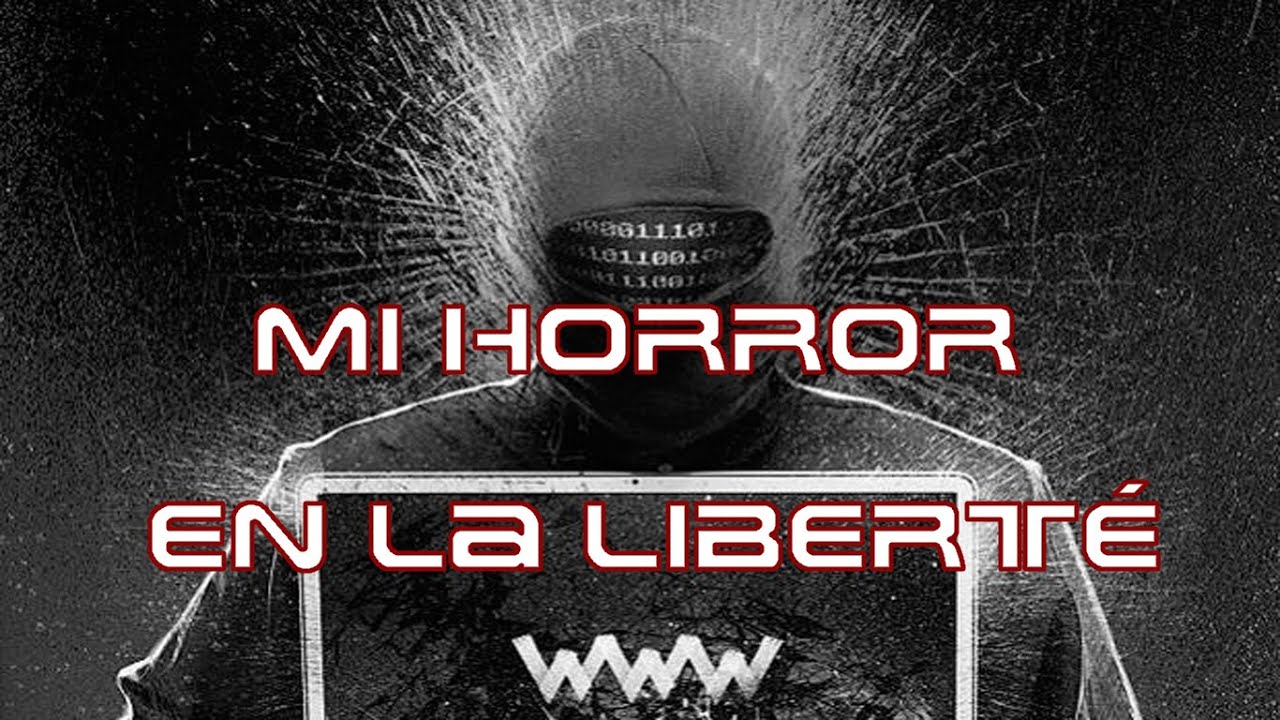 Creepypasta Deep Web Mi Horror En La Liberté Youtube