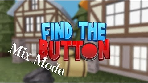 Mix Mode Walkthrough l Roblox Find The Button V2