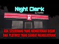 Sehabis Kena PHK, Langsung Ada Panggilan Kerja Di Tengah Malam - Night Clerk