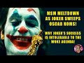 Joker Oscar Nominations Drive the Media Insane | Why Joker Attacks The MSM Agenda!