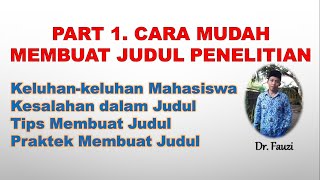 Part 1. Cara Mudah Menyusun Judul Skripsi ~ Solusi Mengatasi Kegalauan Mahasiswa ~ Gratis Buku ?