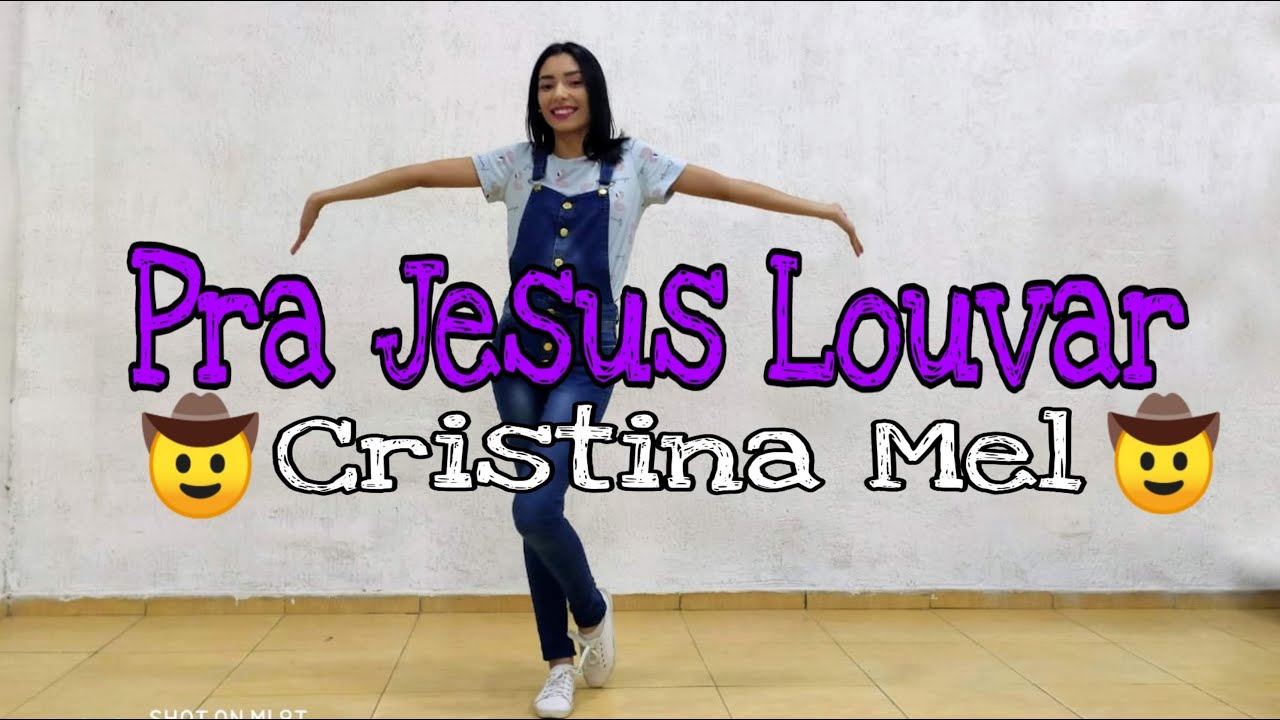 Pra jesus Louvar - Cristina Mel - Coreografia Ana Soares
