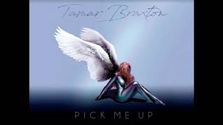 Video thumbnail of "Tamar Braxton - Pick Me Up (Audio)"