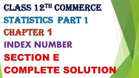 12th commerce Statistics chapter 1 Index number Section E #gseb #12thcommerce #solutions #std12th