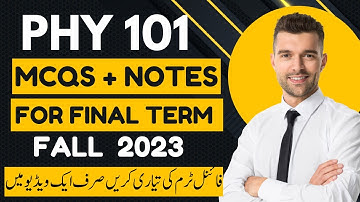 Phy 101 Final Term Preparation 2023 | Phy 101 Mcqs  & Short notes 2023