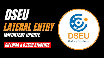 DSEU Lateral Entry Admissions 2025 | Latest Update & Application Details