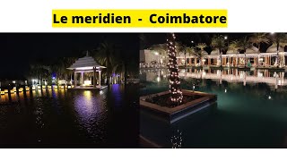 லீ மெரிடியன் அனுபவம் in tamil  #Le meridien #coimbatore #coimbatore vlog in tamil Le Meridien Coimbatore Best Hotel In Coimbatore The Real Star Hotel Experience Coimbatore Vlog