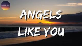 🎶 Miley Cyrus - Angels Like You || Ed Sheeran, Ruth B, CKay (Mix)