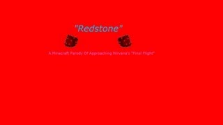 Redstone A Minecraft Parody Of Approaching Nirvana's Final Flight