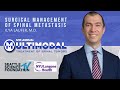 Surgical Management of Spinal Metastasis - Ilya Laufer, M.D.