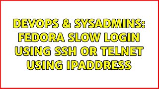 Famous DevOps & SysAdmins: Fedora slow login using ssh or telnet using ipaddress (2 Solutions!!) Wealth