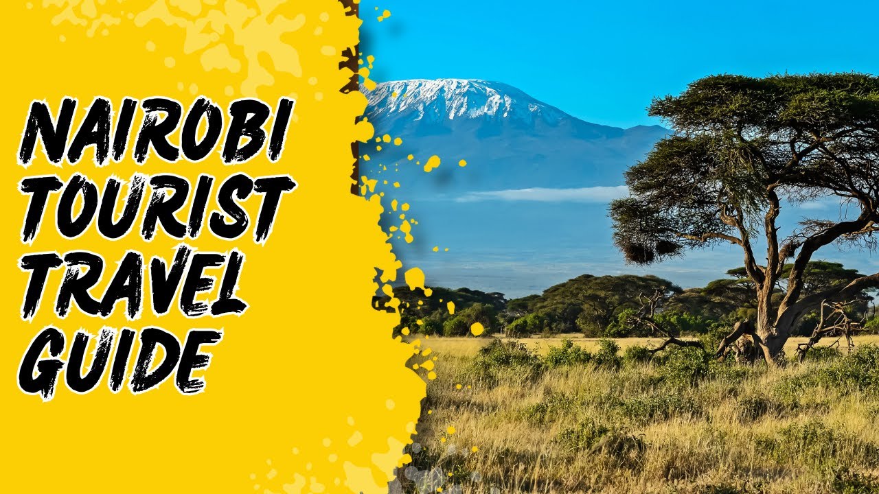 Nairobi Tourist Travel Guide | Wandor africa | 
