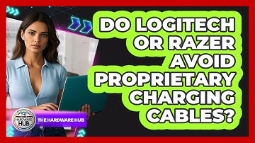 Do Logitech Or Razer Avoid Proprietary Charging Cables? - The Hardware Hub