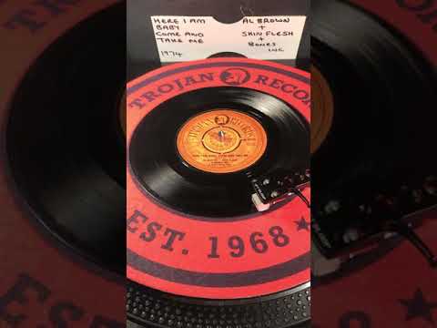 Al Brown - Here I Am Baby , Come And Take Me ( Reggae Vinyl 45 ) From 1974 .