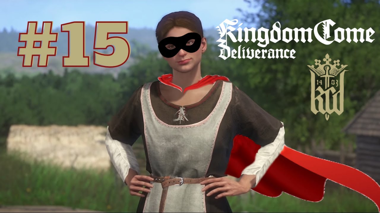 СУПЕРГЕРОЙКА ТЕРЕЗА РЯТУЄ ВСІХ Kingdom Come Deliverance 15 YouTube