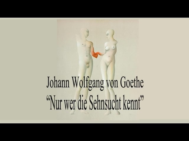 Nur Wer Die Sehnsucht Kennt Von Goethe Gedichte Hausaufgaben Referate Abi Pur De