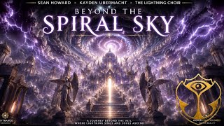 Sean Howard, Kayden Ubermacht, The Lightning Choir - Beyond The Spiral Sky (Official Visualizer)