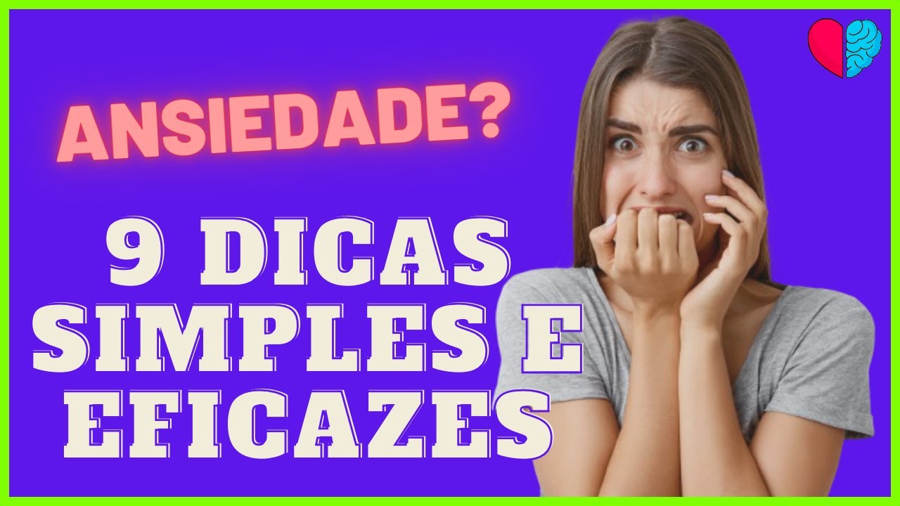 Como CONTROLAR a ANSIEDADE: 9 Dicas Simples e Eficazes - YouTube
