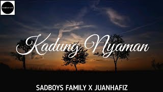 Kadung Nyaman - Sadboys Family x Juanhafiz ( Un Lirik )