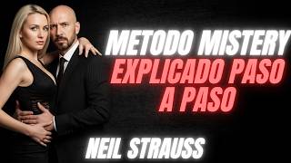 El Método Mystery Explicado en 7 Pasos | Neil Strauss