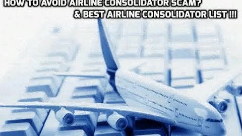How to Avoid Airline Consolidator Scams? & Check Airline Consolidator List