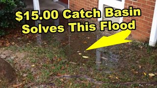 $15.00 Catch Basins Solves Flood.