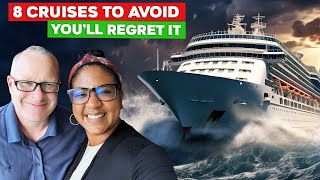 8 Cruises To Avoid | You