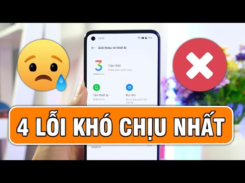 4 LỖI KHÓ CHỊU NHẤT trên điện thoại REALME XÁCH TAY!