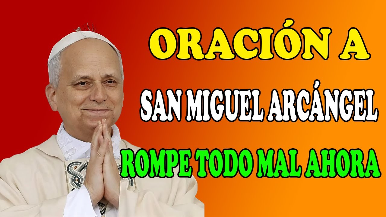 PAPA LEÓN XIV | ORACIÓN PODEROSA A SAN MIGUEL ARCÁNGEL PARA PROTEGER TU ALMA