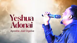 This chant will stir something in you. Yeshua Adonai  |  Apostle Joel Ogebe #Apostlejoelogebe