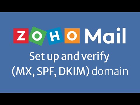 How to set up and verify (MX, SPF, DKIM) domain in Zoho Mail