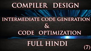 Intermediate Code Generation & Code Optimization : (Compiler Design 7) in 5 min || FULL HINDI