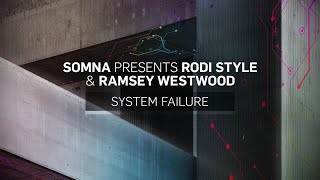 Somna pres. Rodi Style & Ramsey Westwood - System Failure (Extended Mix)