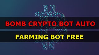 Bomb Crypto Bot / Bomb Crypto Auto Farm / Bomb Crypto Hack Download Free / Script / Cheats / 2022 screenshot 5