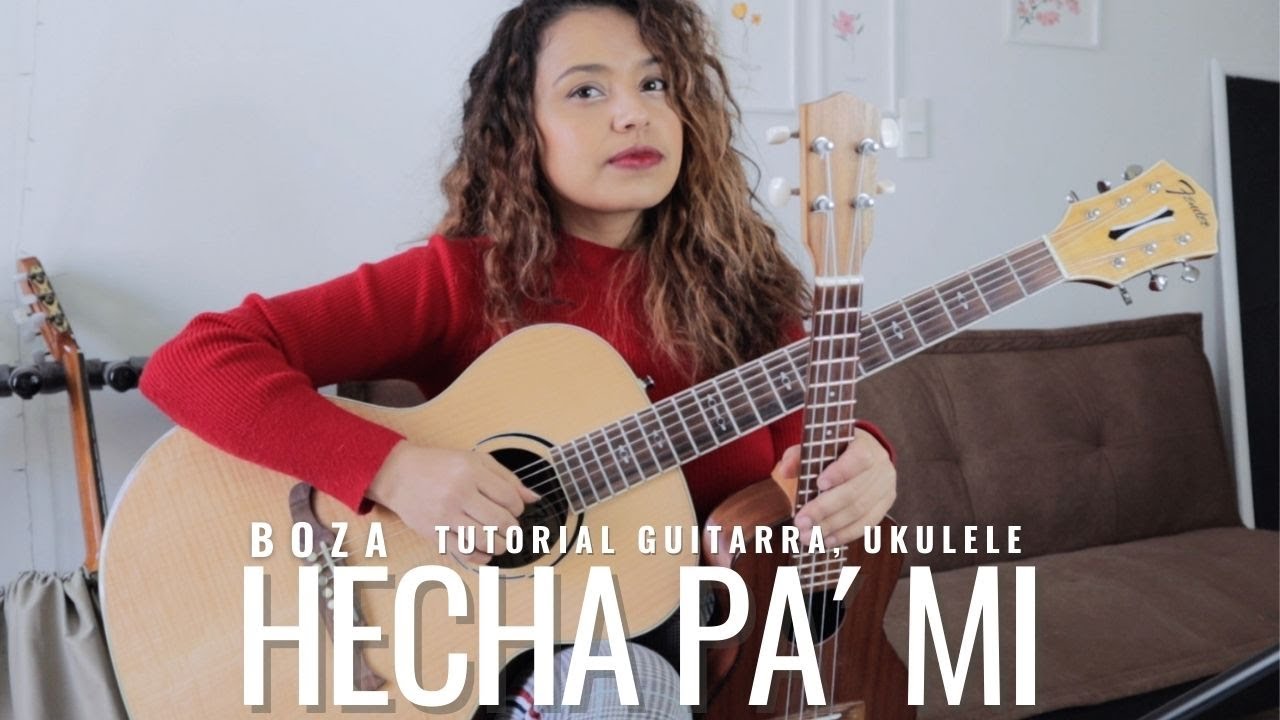 Boza - Hecha Pa' Mi - Tutorial Guitarra y Ukulele - YouTube