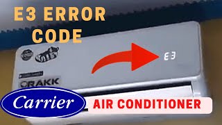 how to solve e3 error in carrier ac | e3 error code air conditioner | carrier air conditioner