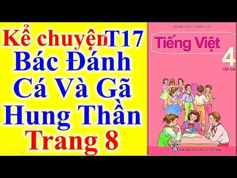 Video Tiếng Việt Lớp 4 Tuần 19 - Kể Chuyện - Bác Đánh Cá Và... - YouTube