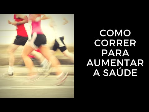 Como Correr Para Aumentar a Saúde