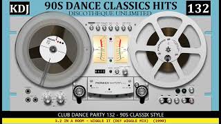 90s Hits dance Classix Mix (Club Dance Party KDJ 132)(Re-Up)