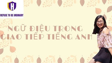 [LIVESTREAM] NGỮ ĐIỆU TRONG GIAO TIẾP TIẾNG ANH