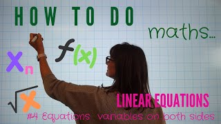 HOW TO SOLVE EQUATIONS WITH UNKNOWNS ON BOTH SIDES | EQUATIONS #4  |  MATHS TUTORIAL