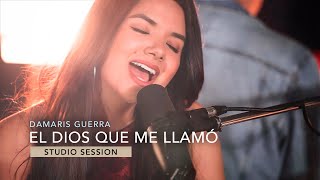 El Dios Que Me Llamó (Studio Session) - Damaris Guerra - Video Oficial chords