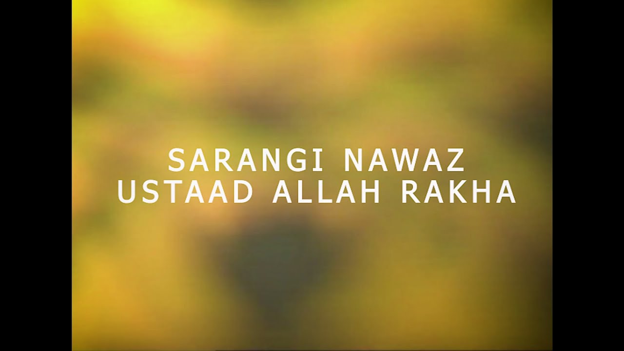SARANGI NAWAZ: USTAAD ALLAH RAKHA ,DIRECTED BY: RIFFAT HUMAYUN ,LIVE ...