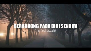 Musikalisasi Puisi - Berbohong Pada Diri Sendiri (Tia Setiawati)
