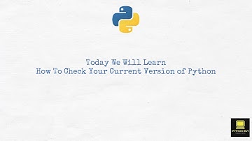 How To Check Your Current Version Of Python??
