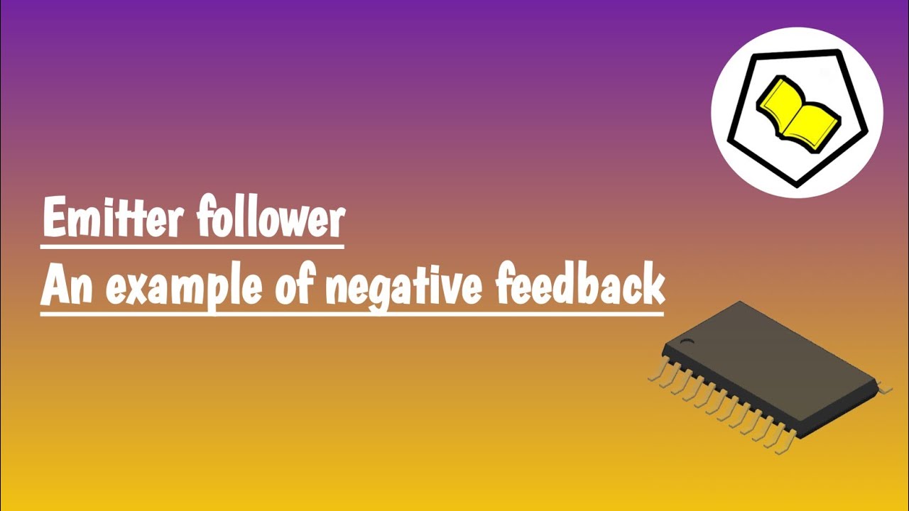 Emitter follower (An example of negative feedback) | PART 1 - YouTube