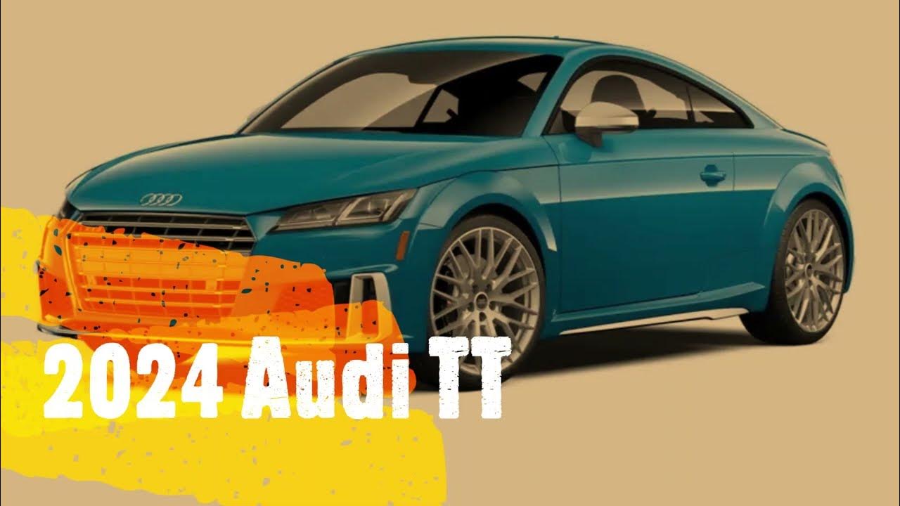 2024 Audi TT RS 2024 Audi TT Coupe 2024 Audi TT Roadster YouTube