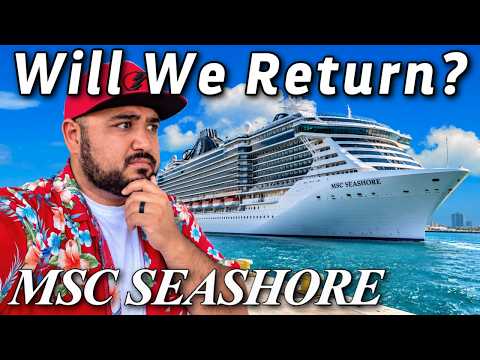 We Were WRONG About MSC?! Our Final Thoughts On MSC Seashore