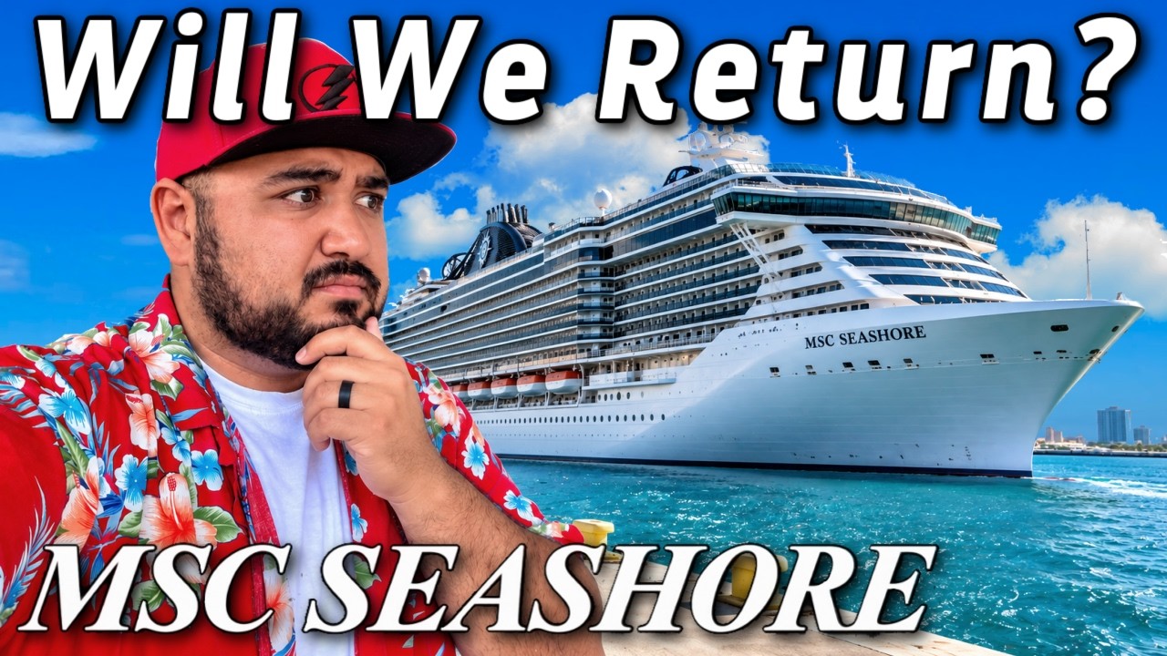 We Were WRONG About MSC?! Our Final Thoughts On MSC Seashore
