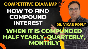 Compound Interest - Half Yearly - Quarterly - Monthly - Competitive Exam - BCOM 1st - Business Math